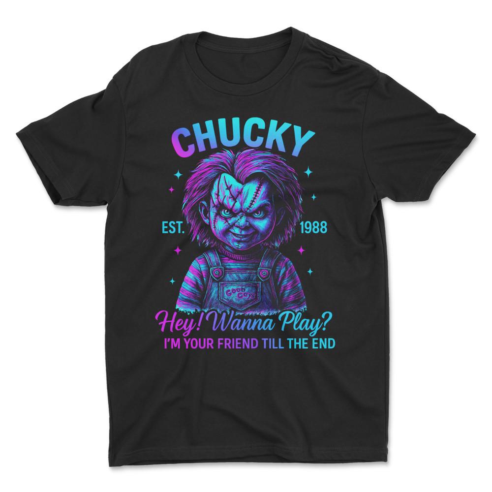 

Chucky T-Shirt , Hey Wanna Play I M Your Friend Till The End Unisex T-Shirt M