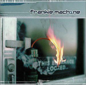 

CD FRANKIE MACHINE - Frankie Machine 3549802152 Mammoth Records 2000 US Rock Used