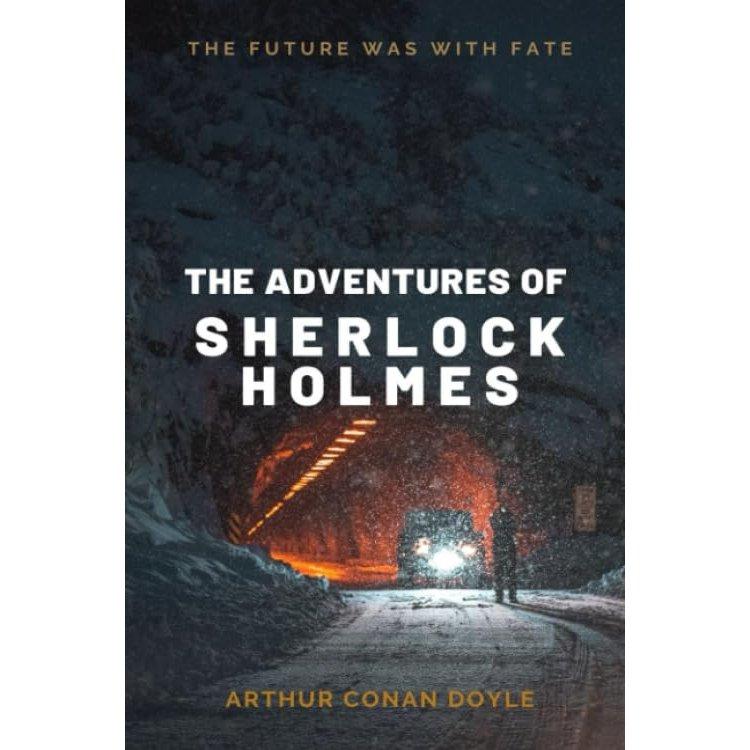 The Adventures of Sherlock Holmes Classic Detective Fiction Mystery Novel by Sir Arthur Conan Doyle