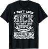Ich sehe nicht krank aus Du siehst nicht dumm aus Shirt Karzinoid Geschenk Unisex T-Shirt