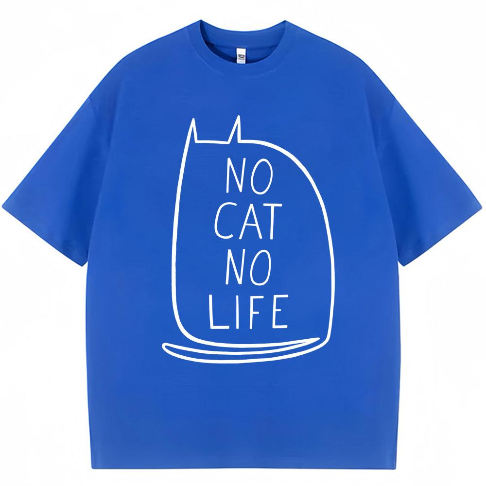 Funny No Cat No Life Graphic Tshirts Unisex Women Kawaii Kitty Cute T Shirts Oversized Cotton Casual T Shirt Cat Lovers Streetwear