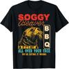 HUYTEDX Soggy Beaver BBQ It's Not All Over Your Face Eating It Wrong T-Shirt