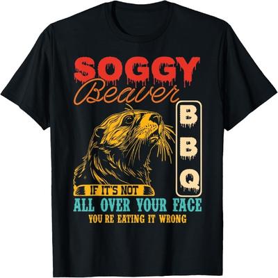 HUYTEDX Soggy Beaver BBQ It's Not All Over Your Face Eating It Wrong T-Shirt