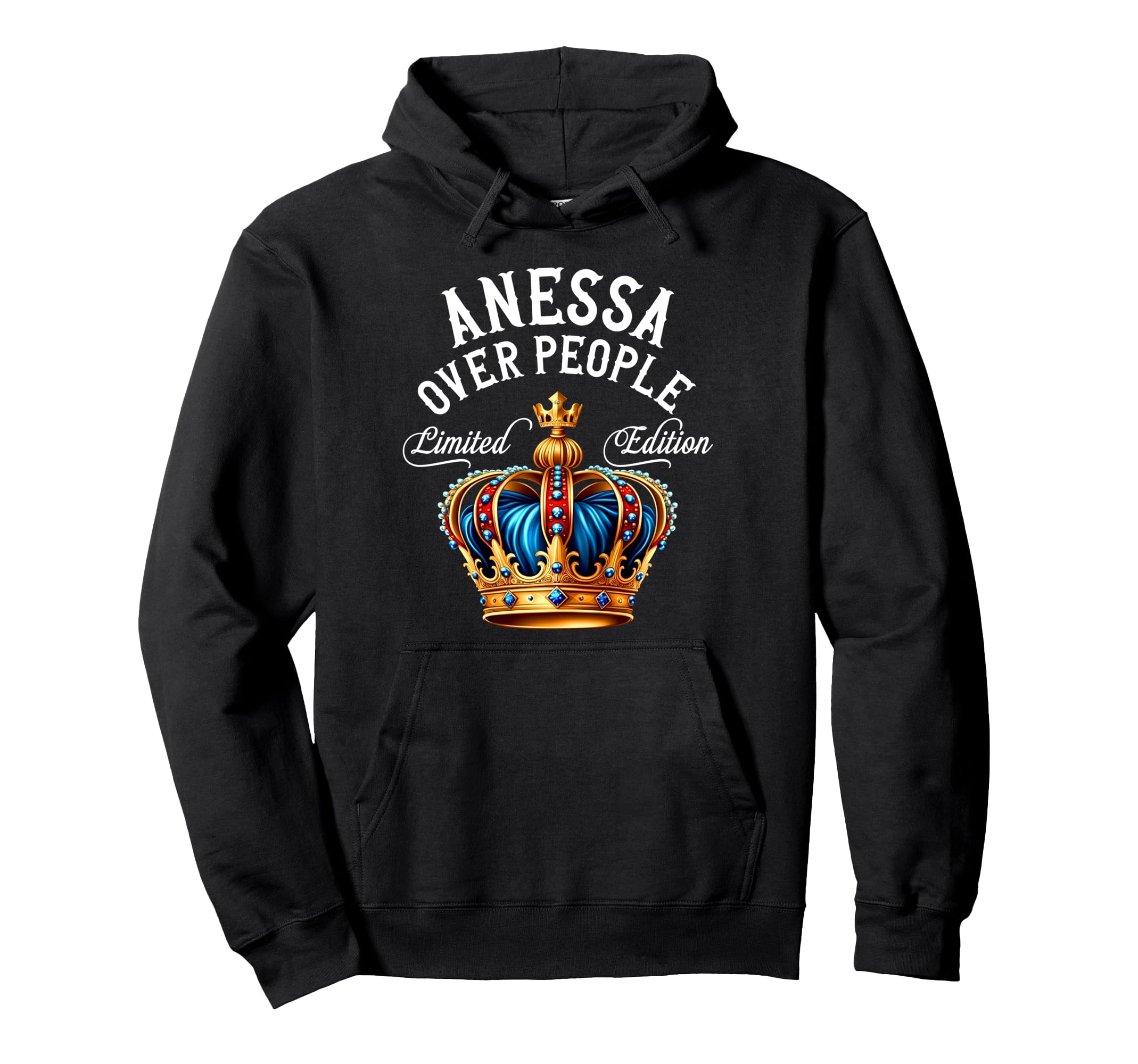 

Anessa Name Birthday Gift Funny Anessa Over People Crown Hoodie