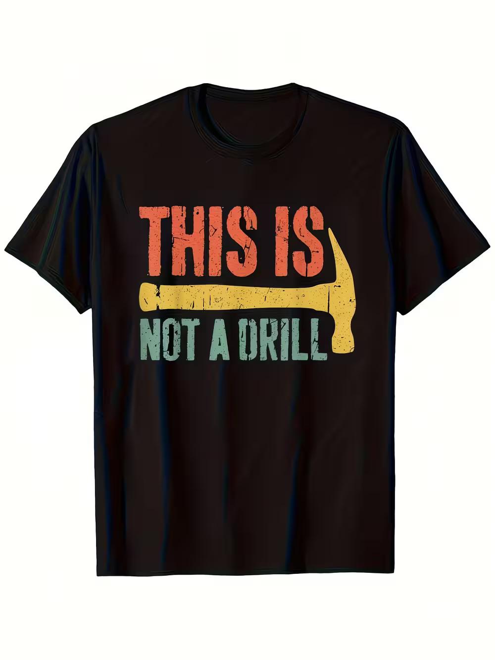 This Is Not a Drill T-shirt Handyman Carpenter Shirt T-shirt XL