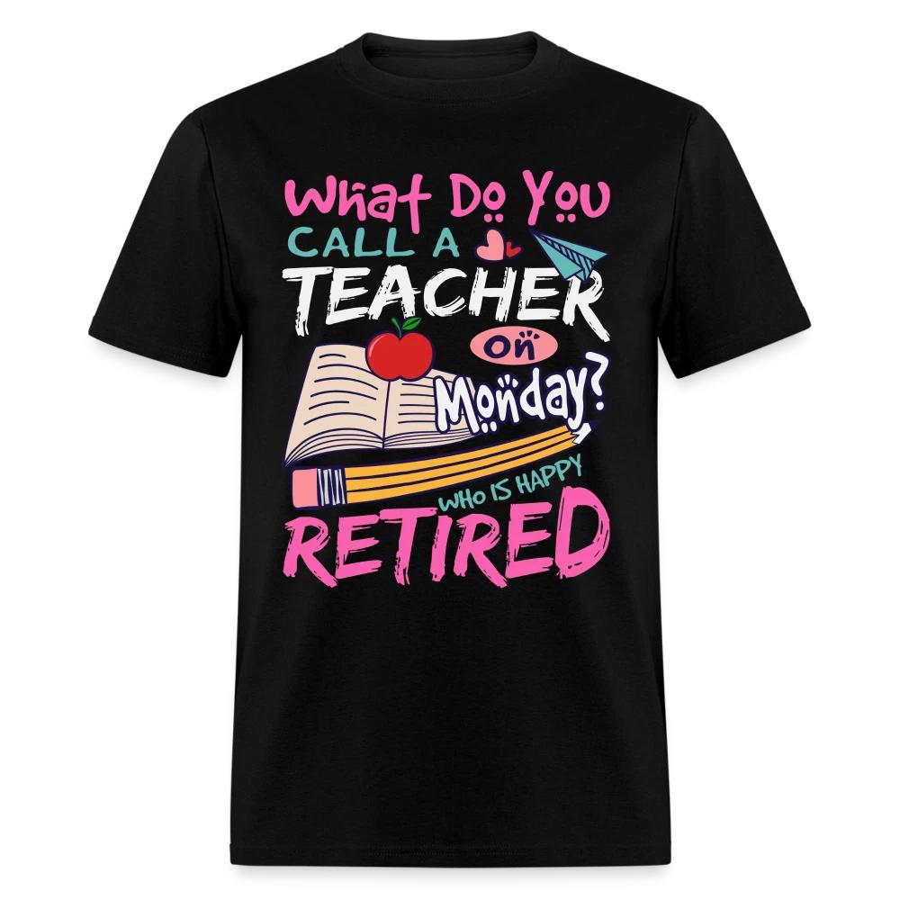 Retired Teacher Happy on Monday T-Shirt L