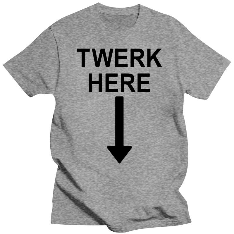 

TWERK HERE FUNNY DANCE UNISEX TSHIRT Style Round Style tshirt Tees Custom Jersey hip hop tshirt jacket croatia leather tshirt S