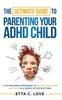 The The Ultimate Guide To Parenting Your ADHD Child : 17 Cutting-Edge Strategies To Helping Your ADHD Kid Thrive In a World of Distractions Book