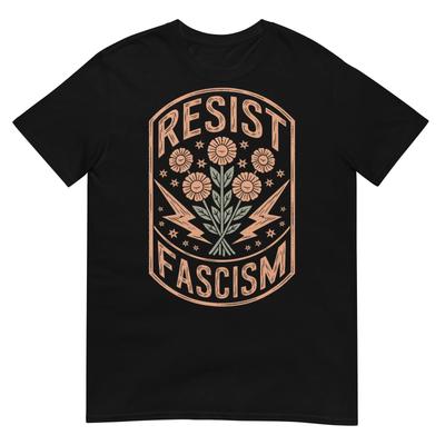 Resist Fascism Protest Trump Anti Trump T-Shirt