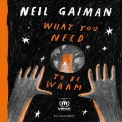 What You Need To Be Warm by Neil Gaiman Hardback Book 9781526660619