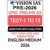 Vision IAS PRE2026 UPSC Prelims ( GS Test Series 1 to 13 ) English Medium, Question with Solution (Upsc Prelims Gs Test1 To 13)