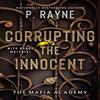 Corrupting the Innocent by P. Rayne Paperback Book 9780063412453