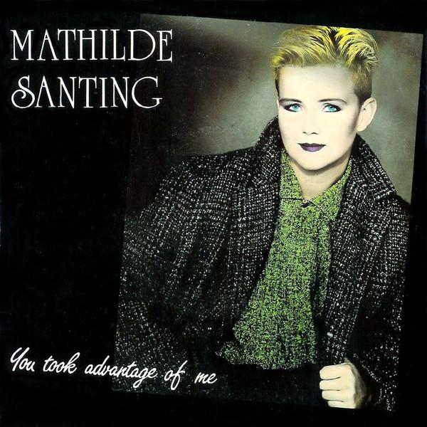 

7inch Record MATHILDE SANTING You Took Advantage Of Me 105694 Ariola 1983 France Pop Used