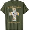 Jubilee 2025 Catholic Christian Pilgrims Cross Jesus Faith T-Shirt