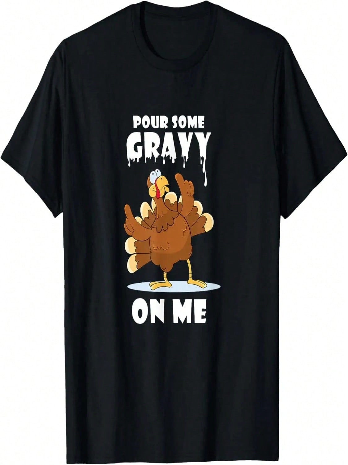 Pour Some Gravy On Me T-Shirt - Funny Thanksgiving Shirt S разноцветный