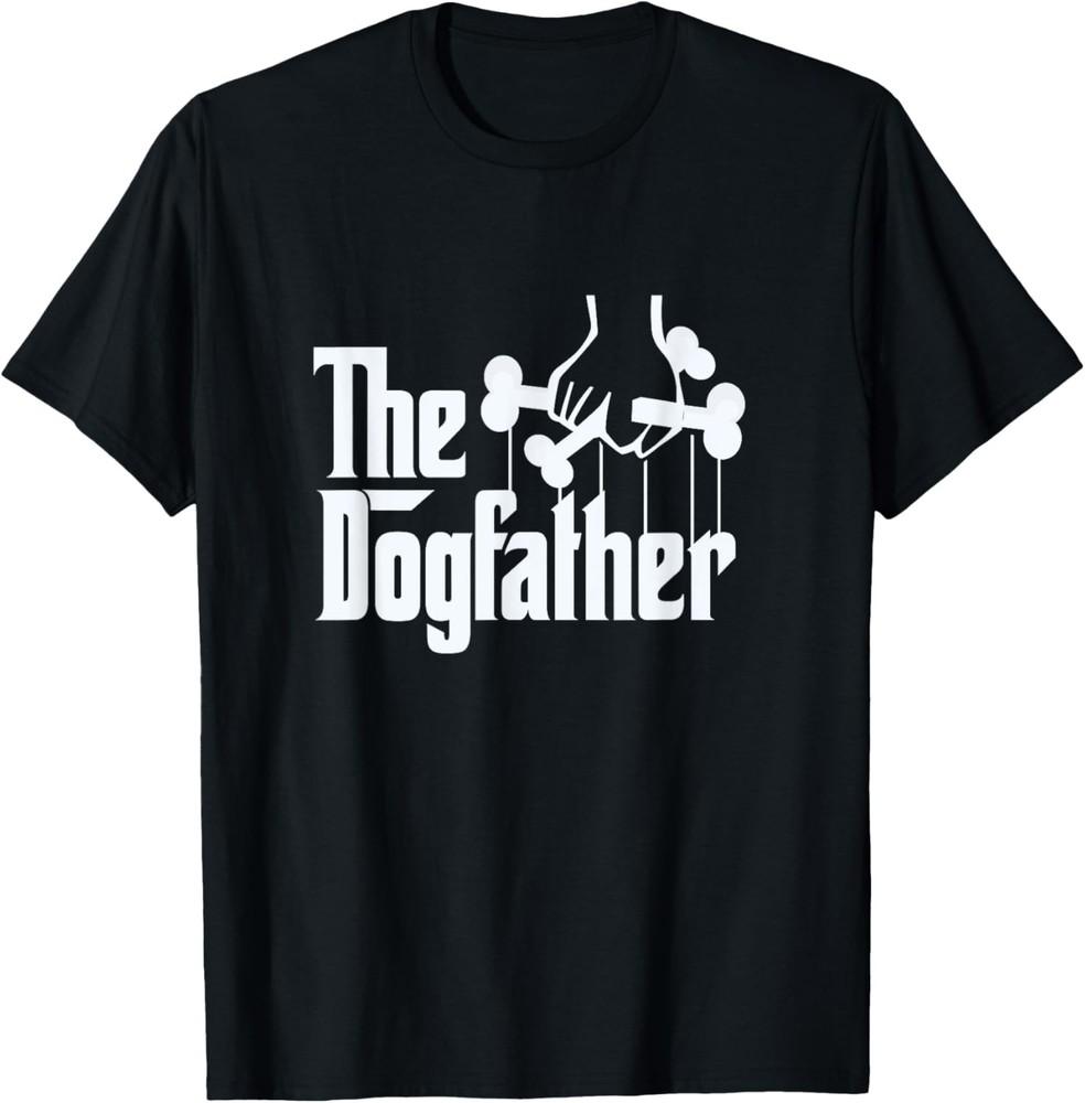 

The Dogfather Dog Dad Fathers Day Gift Dog Lover Gift Unisex T-Shirt 4XL