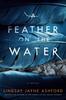 A Feather On the Water by Lindsay Jayne Ashford Paperback Book 9781542037952