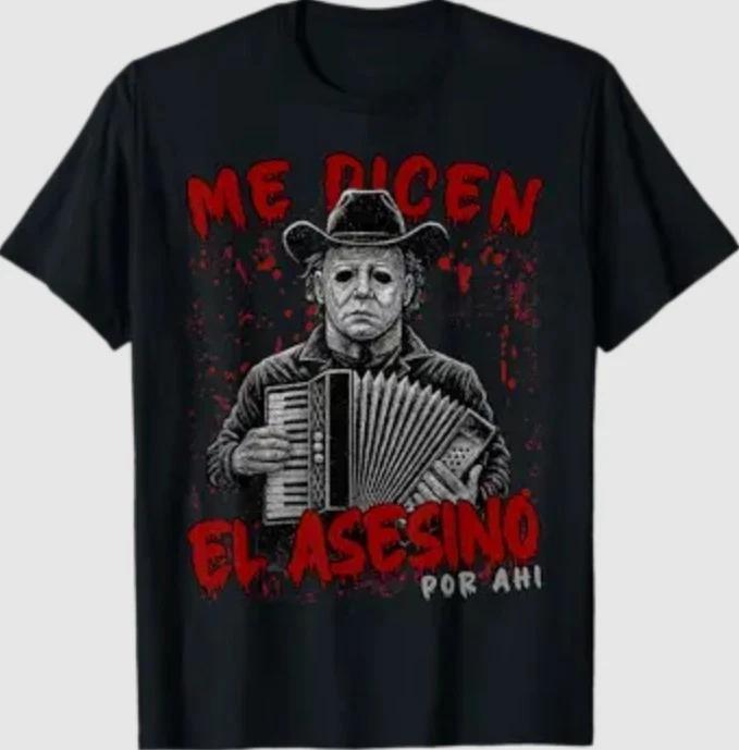 Me dicen el asesino por ahi Funny Mexican Halloween TShirt L