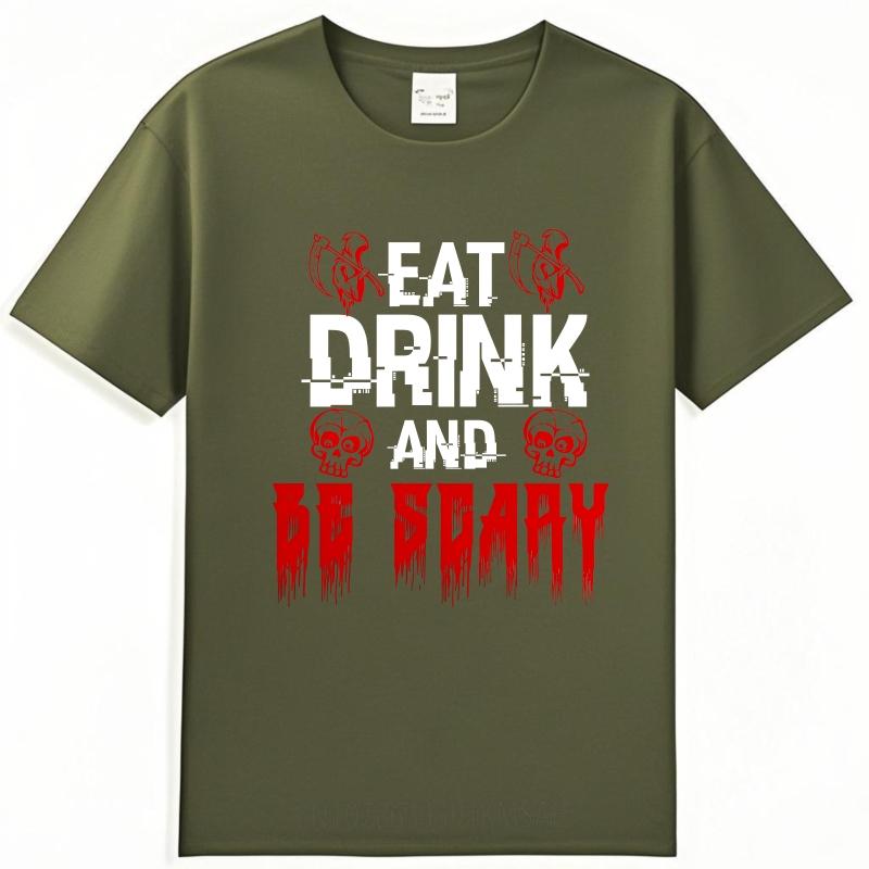 Tshirt Male Printed Boys Short Sleeve T Shirt Daily Wear Eat Drink And Be Scary Cool For Unisex Teeshirt Graphic Workout Tops