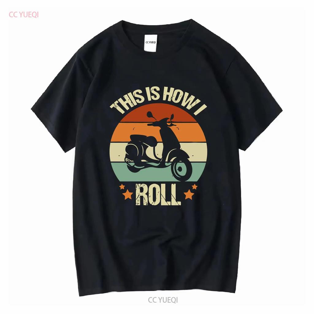This Is How I Roll T Shirt Vintage Scooter Retro Style Moped Funny For Driver Id 2095 Long Or Short Sleeves Vintage Washed