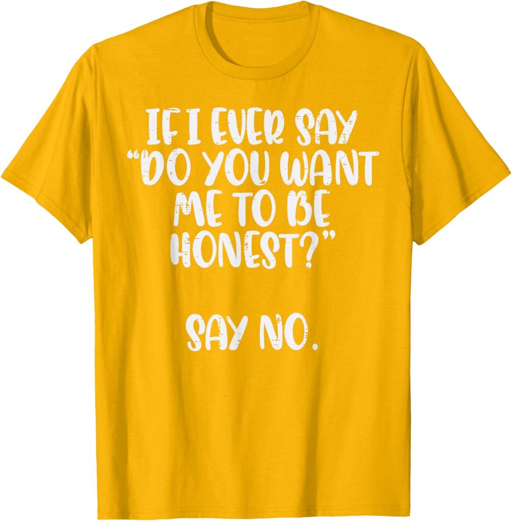 Honest Say No Funny Saying Men Women Graphic Print Casual Cotton T-Shirt