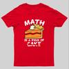 Math Is A Piece Of Cake Geeky T-Shirt