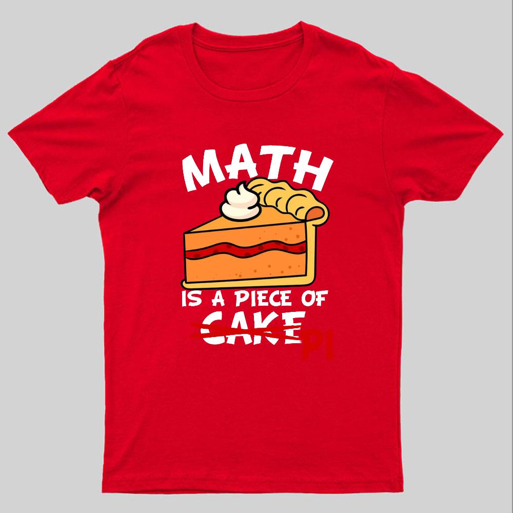 Math Is A Piece Of Cake Geeky T-Shirt