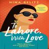 To Lahore With Love by Hina Belitz Paperback Book 9781472231734