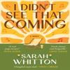 I Didnt See That Coming by Sarah Whitton Paperback Book 9781803782317