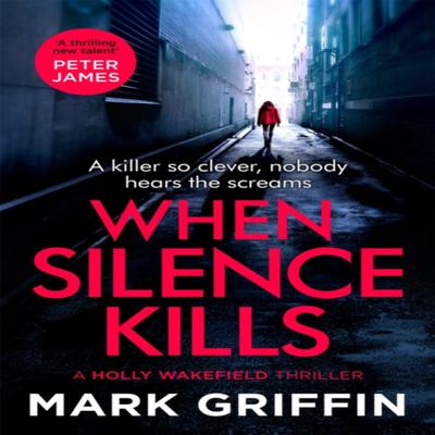 When Silence Kills by Mark Griffin Paperback Book 9780349428963