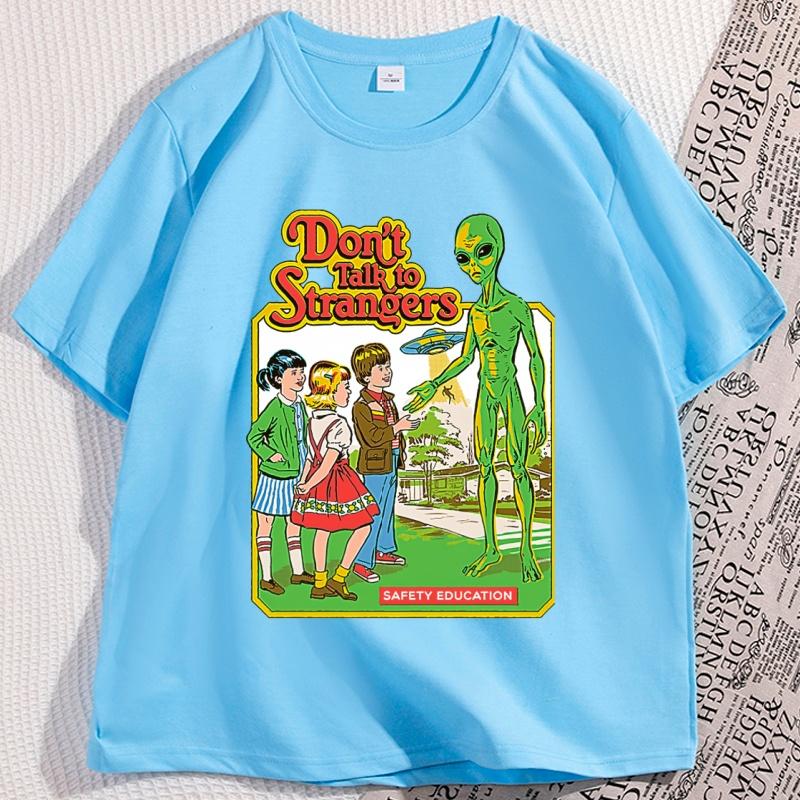 Dont Talk To Strangers TShirt Men Women Funny Alien T Shirt Round Neck Loose Short Sleeve Tshirt Cool Streetwear Clothing
