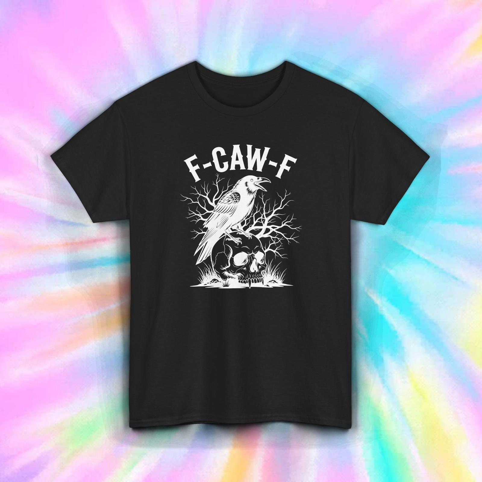 F-Caw-F Raven Skull Shirt | Gothic Crow Bird Art Tee | Funny Halloween Graphic XXXXL