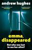 Emma Disappeared by Andrew Hughes Paperback Book 9781399730969