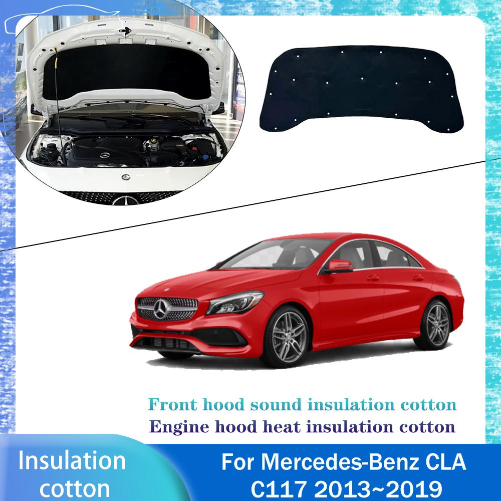 For Mercedes-Benz CLA C117 2013~2019 2014 2015 2016 Car Hood Linin Engine Thermal Insulation Soundproof Cotton Accessories Heat Shields 2