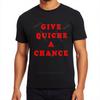 Mens Brand Tshirt Male Summer Teeshirt Gift Tops Give Quiche A Chance TShirt Red Dwarf Lister Rimmer Cat Many Color Fashion Tee