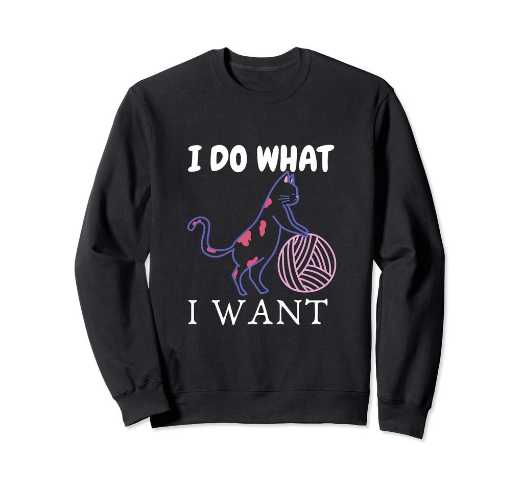 I Do What I Want Funny Cat Lover Plays Furry Pet Owner Sweatshirt