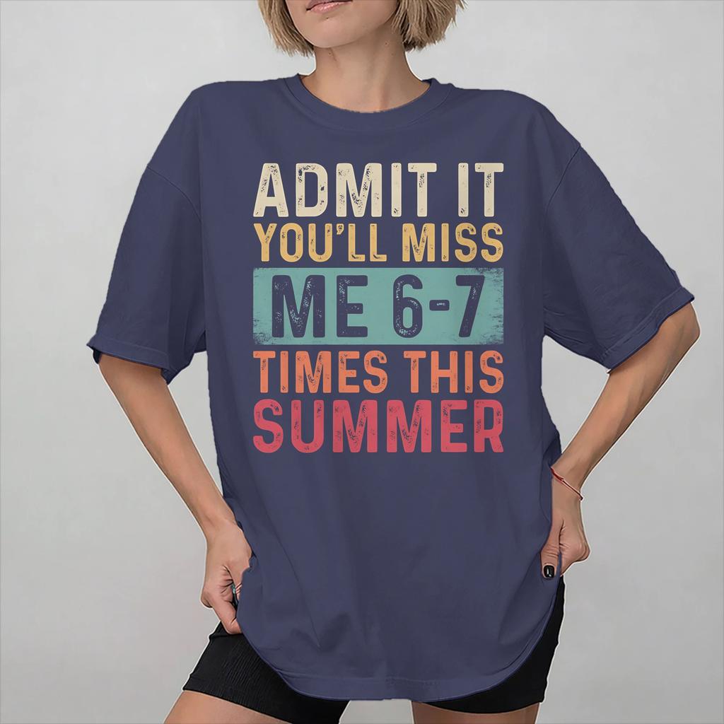 Unisex WoUnisex New Arrival Admit It Youll Miss Me 67 Times Tee T Shirt Pure Cotton Tshirts Clothing