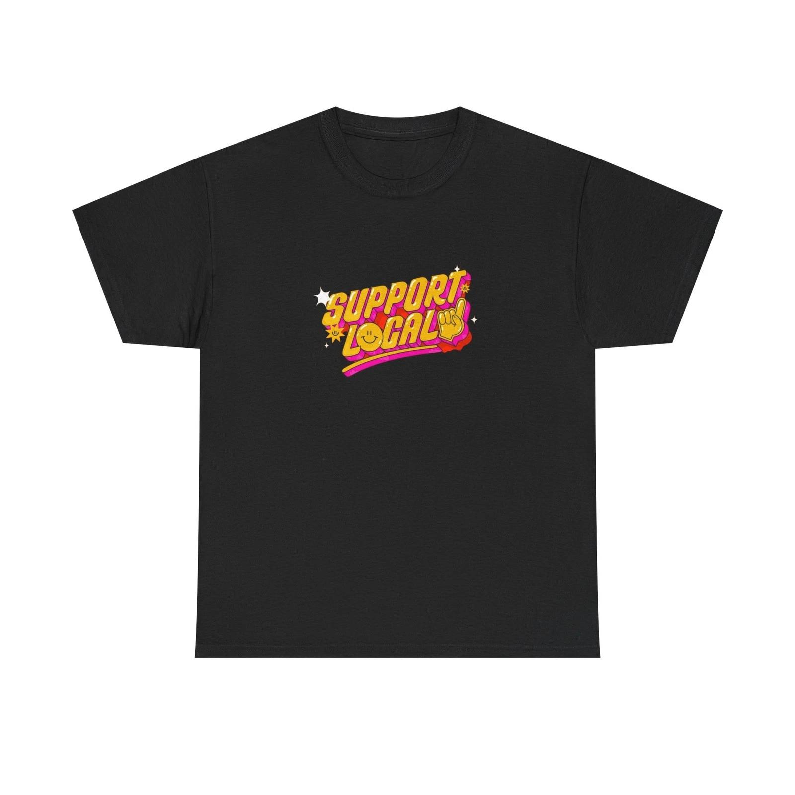 Support Local Graphic T-Shirt Brand New Unisex Heavy Cotton Tee 2XL