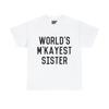 World's M'Kayest Sister Funny Graphic Tee Shirt