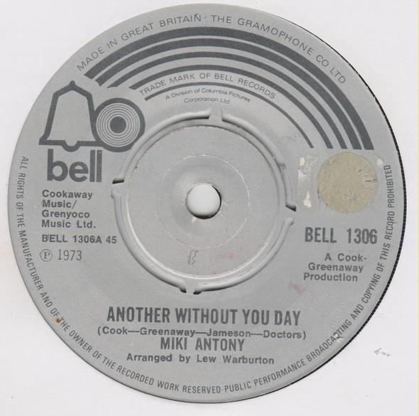 

7inch Record MIKI ANTONY Another Without You Day BELL1306 Bell Records 1973 UK Pop Used