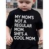 European Sizes Summer Boys' Stylish Short-Sleeve Top with The Phrase 'My Mom'S Not A Regular Mom. Perfect for Outdoor Casual Wear