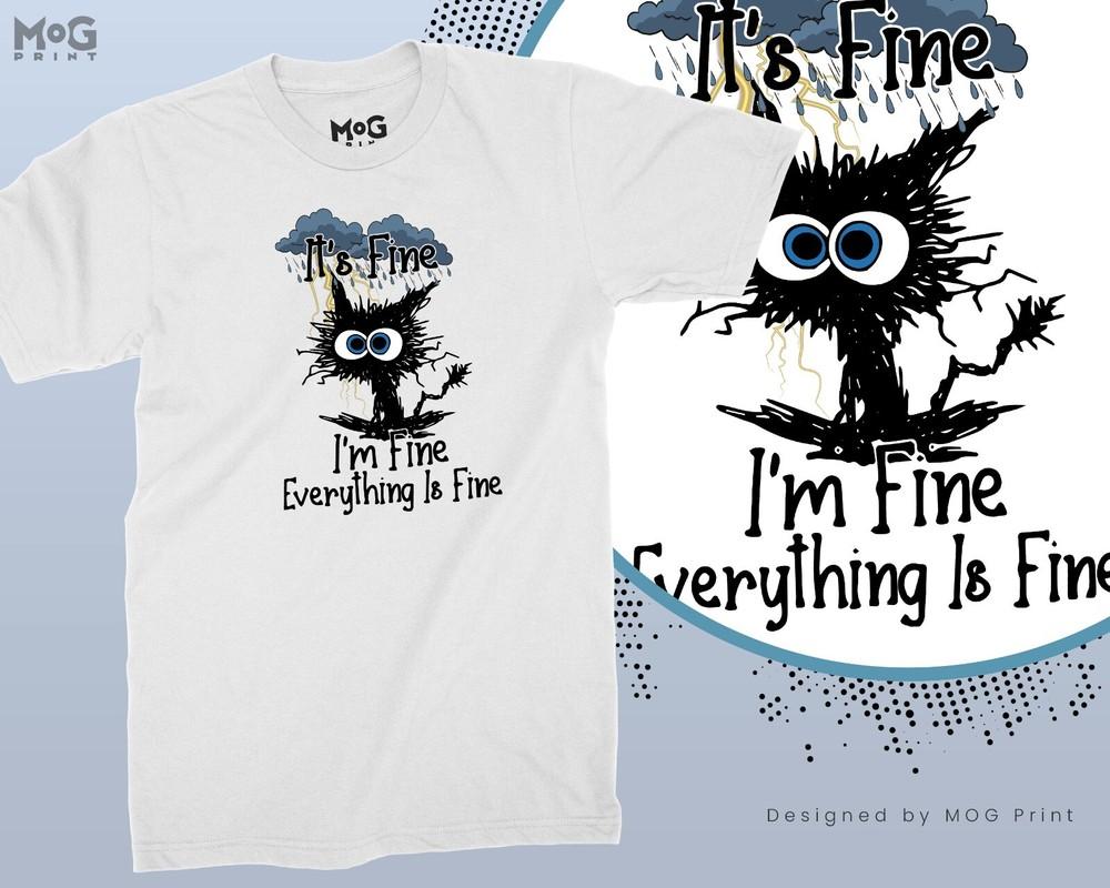 

It s Fine I m Fine Everything Is Fine Funny Sad Cat T-Shirt Cartoon UNISEX Top M