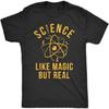 Unisexs Science Like Magic But Real T Shirt Funny Nerdy Teacher Tee