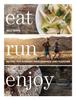 Kniha Eat Run Enjoy : Recipes for Running Performance and Pleasure