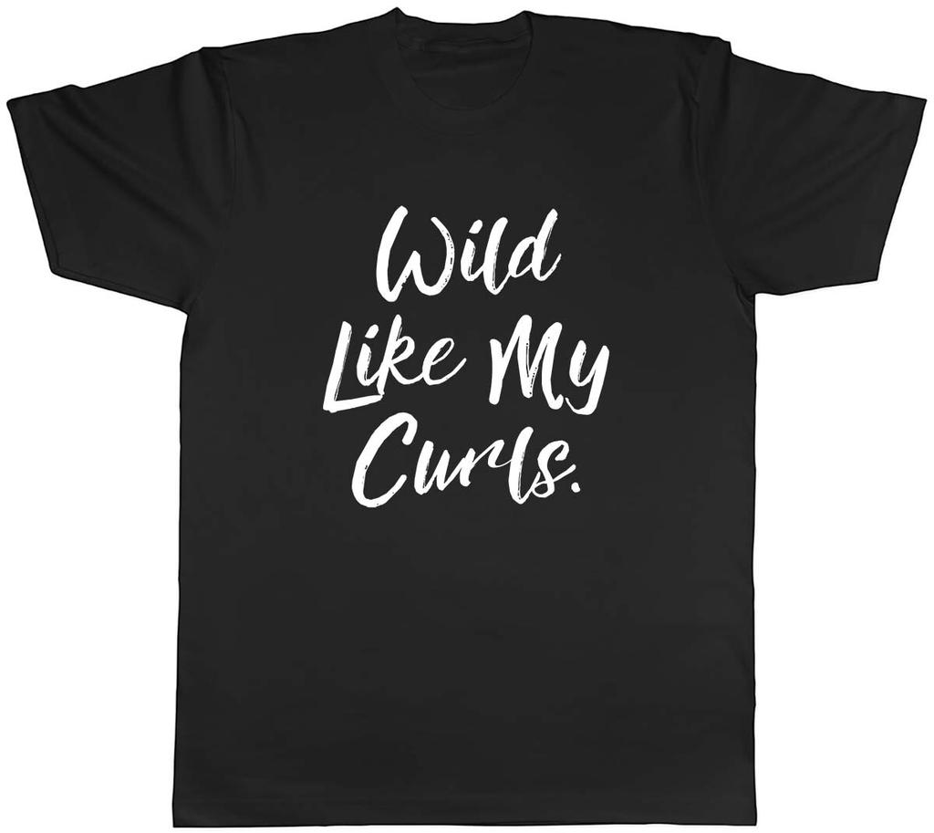 Wild Like My Curls Mens Unisex T-Shirt Tee