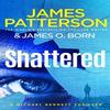 Shattered by James Patterson Paperback Book 9781529158342