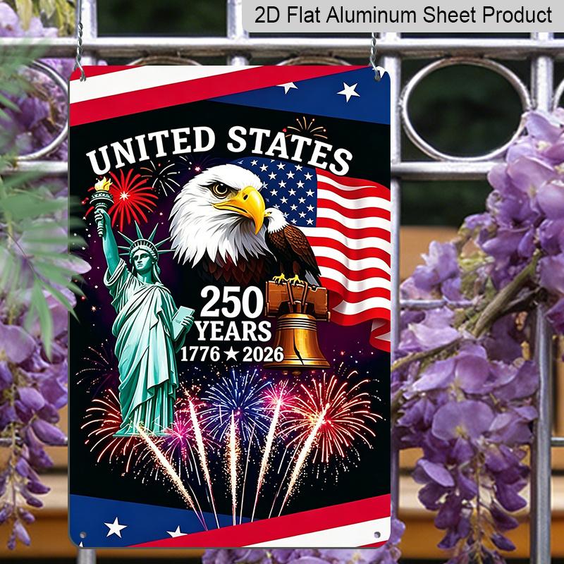 2D Flat Decorative 8×12 Inch Aluminum Plaque Metal Sign | 250 Years of Freedom (1776-2026): Statue of Liberty, Bald Eagle & American Flag Pattern