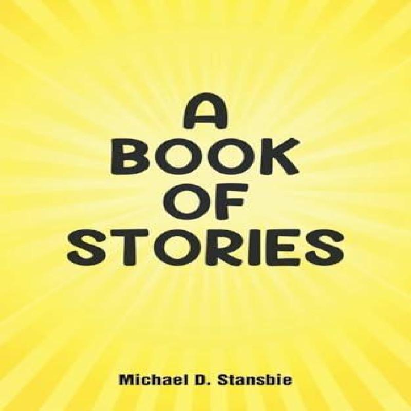 A Book of Stories by Michael D. Stansbie Paperback Book 9781035868612