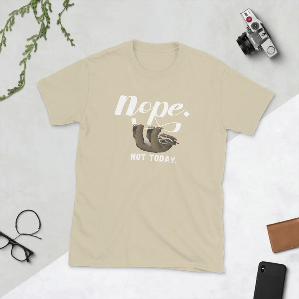 Nope Not Today Funny sloth T Shirts Unisexs 100 Cotton Funny TShirt Round Collar Tees Short Sleeve Clothes Birthday Present