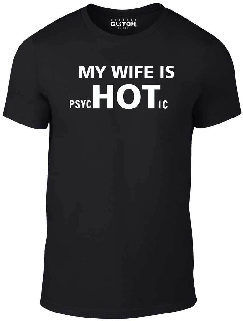 My Wife Is Hot T-Shirt Mens Womens Tees Top - Funny T Shirt Mens Womens Tees Top Psychotic Joke Retro Fashion Marriage